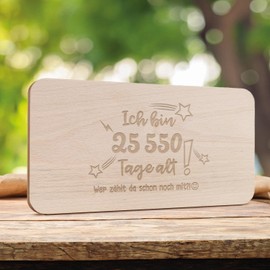 Frühstücksbrettchen mit Gravur - Zum 70. Geburtstag - 25550 Tage alt - Wer zählt da schon noch mit? - Alter in Tagen - Brotbrett aus Buche Holz lustiges Geburtstagsgeschenk