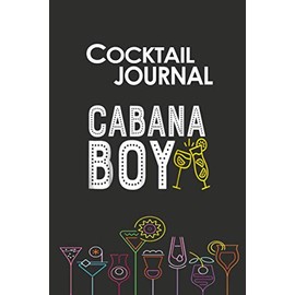 Cocktail Journal Cabana Boy: 6x9 inches, 114 pages, Classic Design Recipe Notebook, Cocktail Mixology Diary, Bartender Log, Cocktail Recipe Pages Book