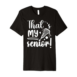 My Senior Lacrosse Senior Mom 2026 Lacrosse Senior Mama Premium T-Shirt