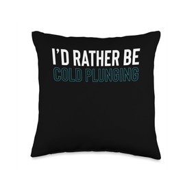 Id Rather Be Cold Plunging Ice Bath Throw Pillow