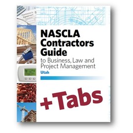 Utah-NASCLA Contractors Guide to Business, Law and Project Management, Utah 4th Edition - Tabs Bundle