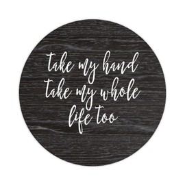 100pcs Vinyl Peel and Stick Circle Decals,Take My Hand Take My Whole Life Too Labels Stickers with Inspirational Quotes for Laptop Envelope Seals Jar Water Bottles Goodie Bags Packaging 4in