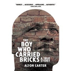 The Boy Who Carried Bricks - A True Story