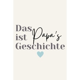 Die persönliche Geschichte von Papa Erinnerungsbuch Geschenk für Väter Vatertagsgeschenk: Erinnerungsalbum mit 40 Fragen zum ausfüllen auf 50 Seiten