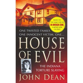 House of Evil: The Indiana Torture Slaying (St. Martin's True Crime Library)