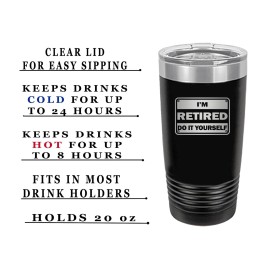 Rogue River Tactical Funny I'm Retired Do It Yourself Large 20 Ounce Travel T...