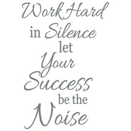 24"x16" Work Hard in Silence Let You Success Be The Noise Wall Decal Sticker Color Choices Wall Decal Sticker Art Mural Home Décor Quote