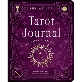 The Weiser Tarot Journal: Guidance and Practice (for use with any Tarot deck―includes 208 specially designed journal pages and 1,920 full-color Tarot stickers to use in recording your readings)