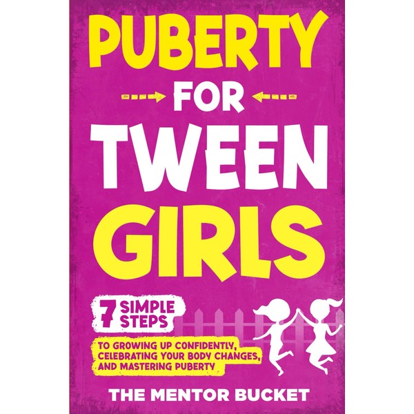 Puberty for Tween Girls: “7” Simple Steps to Growing Up