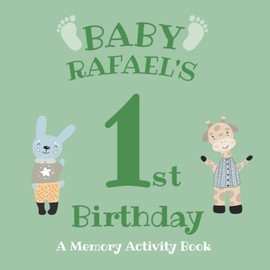 Baby Rafael's First Birthday: A Memory Activity Book