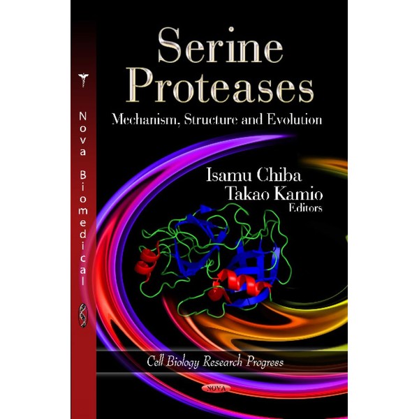 Serine Proteases: Mechanism, Structure and Evolution: Mechanism, Structure & Evolution