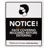 Caledonia Signs 28585H Notice! Face covering required before entering