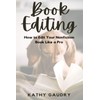 Book Editing: How to Edit Your Nonfiction Book Like a