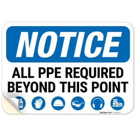 Sigo Signs, Notice All PPE Required Beyond This Point OSHA Sign, 10x7 Inches, 4 Mil Vinyl Decal Stickers Weather Resistant, Made in USA