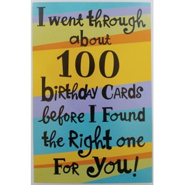 I went through about 100 birthday cards - Funny Humor Gag Greeting Card