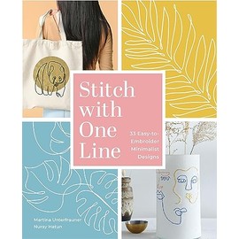 Stitch with One Line: 33 Easy-to-Embroider Minimalist Designs