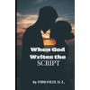 When God Writes the Script