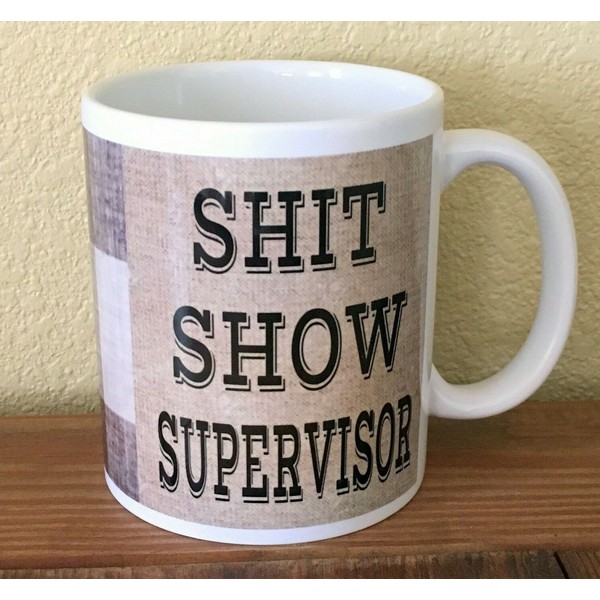 Coffee Mug 11 oz "Sh*t Show Supervisor, Funny, Khaki, Black, White Gloss, Gift