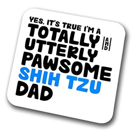 Shih Tzu Coaster Pawsome Shih Tzu Dad | Pet Present for Shih Tzu Lover | Dog Dad Friend Joke Funny Gift Birthday Christmas, Hardboard Coaster