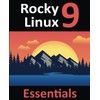 Rocky Linux 9 Essentials: Learn to Install, Administer, and Deploy