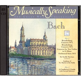 Musically Speaking J.S. Bach. Marriner conducts Brandburgs 2 + 5, Concerto for 2 Violins in D minor, Orchestral Suite 3, Gerard Schwarz discusses works (2 CDs)
