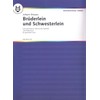 Brüderlein und Schwesterlein: Lied und Finale (2. Akt) aus "Die