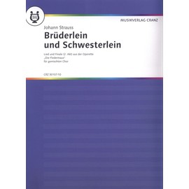 Brüderlein und Schwesterlein: Lied und Finale (2. Akt) aus "Die Fledermaus". mixed choir (SATB) and piano. Partition.
