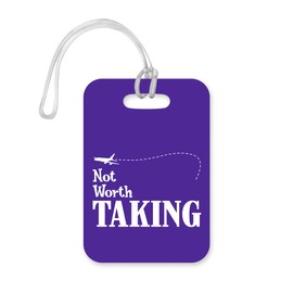 LT158 Not Worth Taking Novelty Funny Unique Designer Gift Glossy Plastic Suitcase Luggage Tag