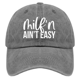 Milf'n Ain't Easy Golf Hat Camping Hat Pigment Gray Womens Baseball Hat Gifts for Men Outdoor Caps
