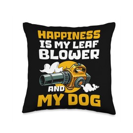 Happiness Is My Leaf Blower And My Dog Throw Pillow