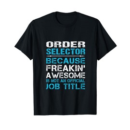 Order Selector - Freaking Awesome T-Shirt