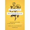 Longing for Motherhood: Holding on to Hope in the Midst