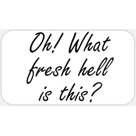 Oh What Fresh Hell is This - 100 Stickers Pack 2.25 x 1.25 inches Dorothy Parker