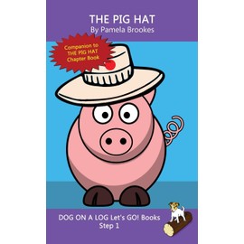 The Pig Hat: Systematic Decodable Books for Phonics Readers and Kids With Dyslexia