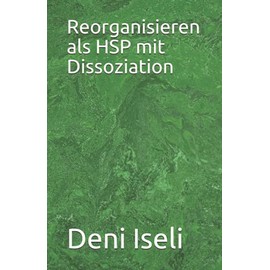 Reorganisieren als HSP mit Dissoziation