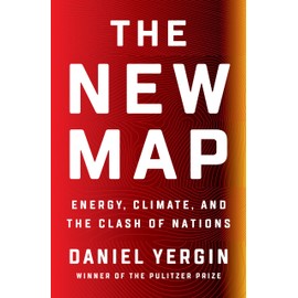The New Map: Energy, Climate, and the Clash of Nations