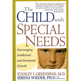 The Child With Special Needs: Encouraging Intellectual and Emotional Growth