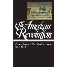 The American Revolution: Writings from the War of Independence (Library of America)