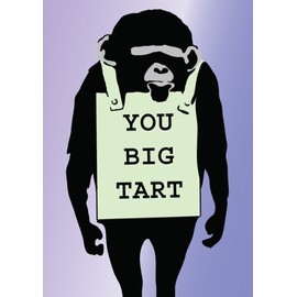 You Big Tart Greeting Card- MonkeySign Designer Range - MS031