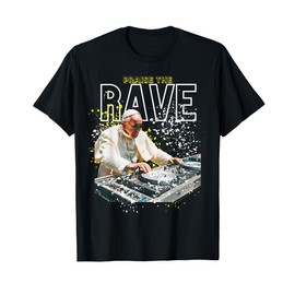 Praise the Rave the Pope as a DJ Funny Festival Rave T-Shirt