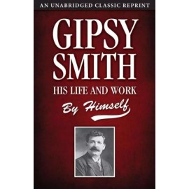 Gipsy Smith: His Life And Work