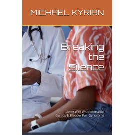 Breaking the Silence: Living Well With Interstitial Cystitis & Bladder Pain Syndrome