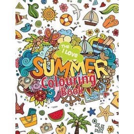 The I Love Summer Colouring Book!