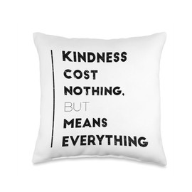Encouraging Uplifting Positive Message Love Kindness Cost Nothing But Means Everything-Inspiring Gift Throw Pillow, 16x16, Multicolor