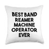 Best Band Reamer Machine Operator Ever Throw Pillow