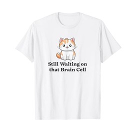 Waiting on that Brain Cell | Fat Orange Cat T-Shirt for Men Women