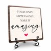 5" Wooden Sign Gift With Iron Stand-TODAY ONLY HAPPENS ONCE.MAKE