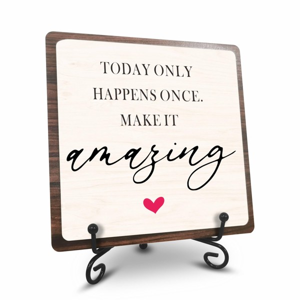 5" Wooden Sign Gift With Iron Stand-TODAY ONLY HAPPENS ONCE.MAKE
