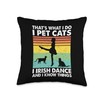 I Pet Cats I Irish Dance And I Know Things,