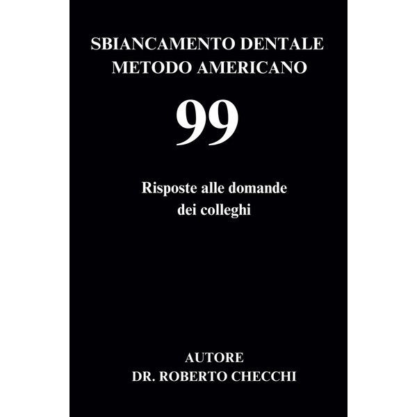 SBIANCAMENTO DENTALE METODO AMERICANO 99 risposte alle domande dei colleghi